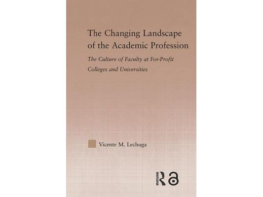 The Changing Landscape of the Academic Profession: Faculty Culture at For-Profit Colleges and Universities