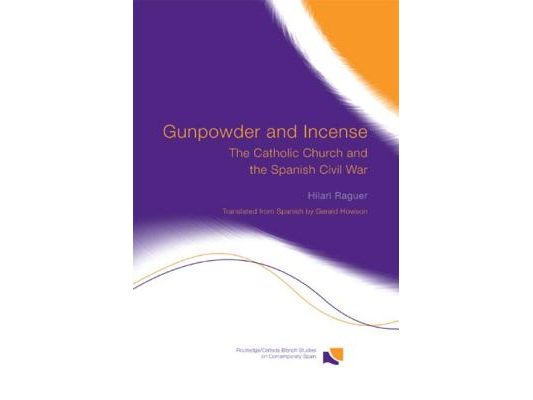 Gunpowder and Incense: The Catholic Church and the Spanish Civil War