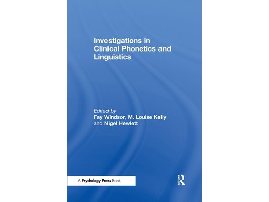 Investigations in Clinical Phonetics and Linguistics