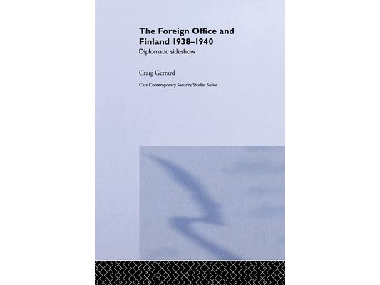 The Foreign Office and Finland: Diplomatic Sideshow