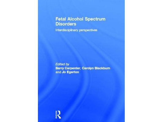 Fetal Alcohol Spectrum Disorders: Interdisciplinary Perspectives