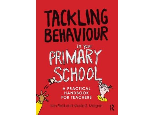 Tackling Behaviour in your Primary School: A practical handbook for teachers
