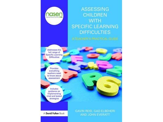 Assessing Children with Specific Learning Difficulties: A teacher's practical guide