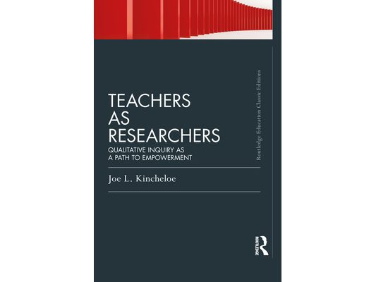 Teachers as Researchers (Classic Edition): Qualitative inquiry as a path to empowerment