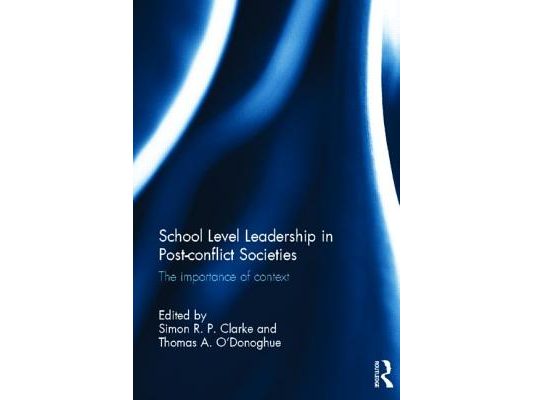 School Level Leadership in Post-conflict Societies: The importance of context