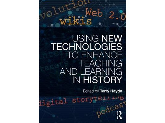 Using New Technologies to Enhance Teaching and Learning in History