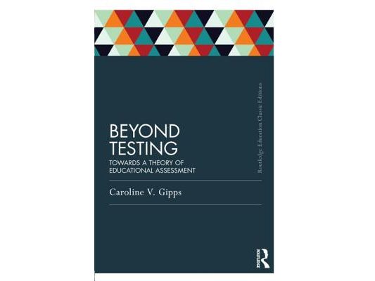 Beyond Testing (Classic Edition): Towards a Theory of Educational Assessment