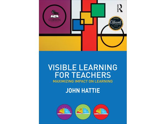 Visible Learning for Teachers: Maximizing Impact on Learning