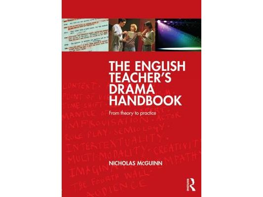 The English Teacher's Drama Handbook: From theory to practice