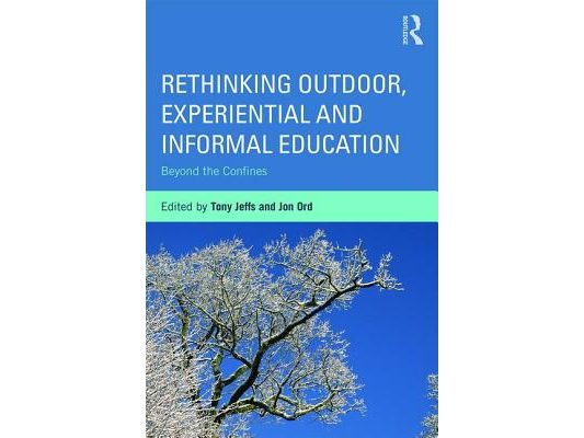Rethinking Outdoor, Experiential and Informal Education: Beyond the Confines
