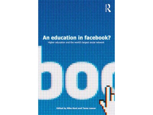 An Education in Facebook?: Higher Education and the World's Largest Social Network