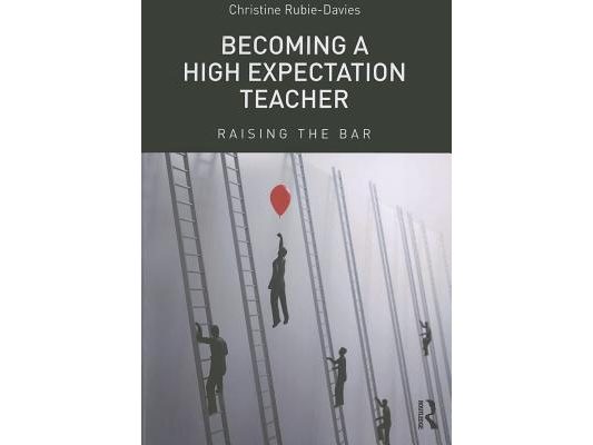 Becoming a High Expectation Teacher: Raising the bar