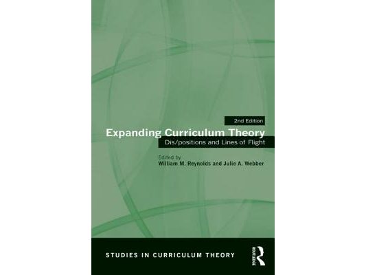 Expanding Curriculum Theory: Dis/positions and Lines of Flight