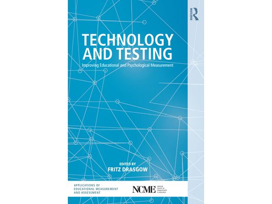 Technology and Testing: Improving Educational and Psychological Measurement