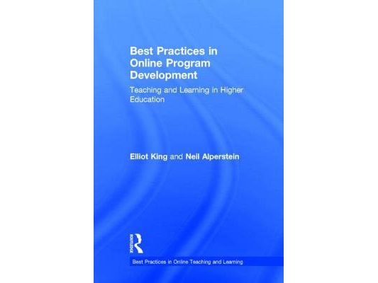 Best Practices in Online Program Development: Teaching and Learning in Higher Education