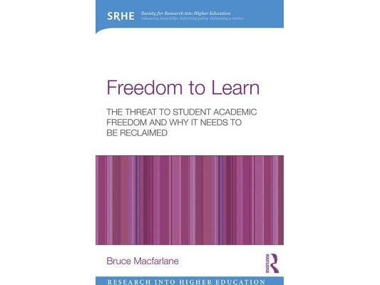 Freedom to Learn: The threat to student academic freedom and why it needs to be reclaimed