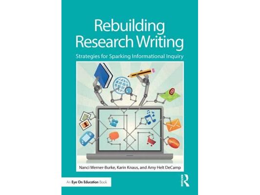 Rebuilding Research Writing: Strategies for Sparking Informational Inquiry