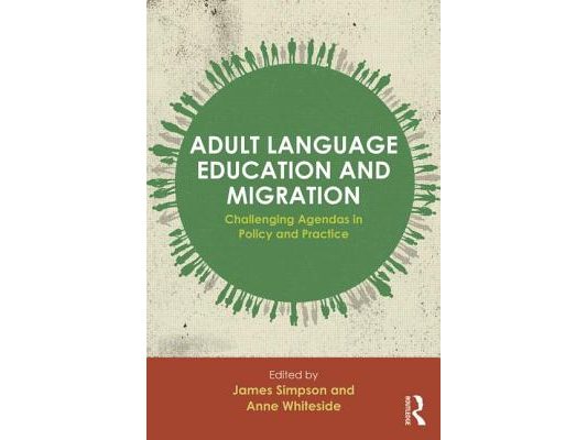 Adult Language Education and Migration: Challenging agendas in policy and practice
