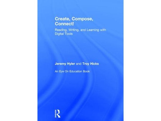 Create, Compose, Connect!: Reading, Writing, and Learning with Digital Tools
