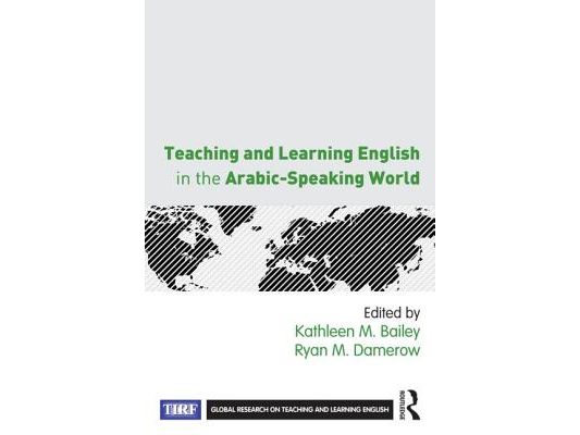 Teaching and Learning English in the Arabic-Speaking World
