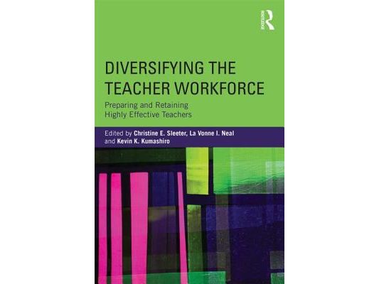 Diversifying the Teacher Workforce: Preparing and Retaining Highly Effective Teachers