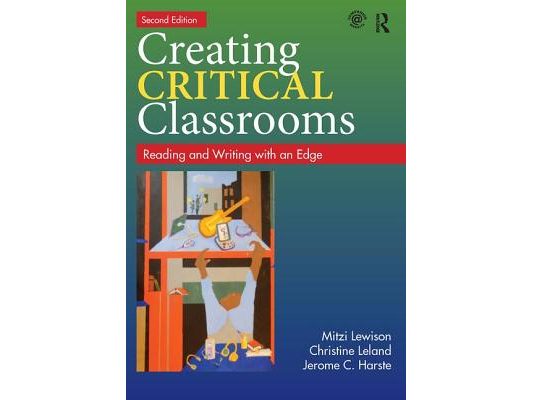 Creating Critical Classrooms: Reading and Writing with an Edge