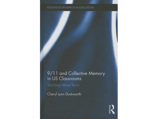 9/11 and Collective Memory in US Classrooms: Teaching About Terror
