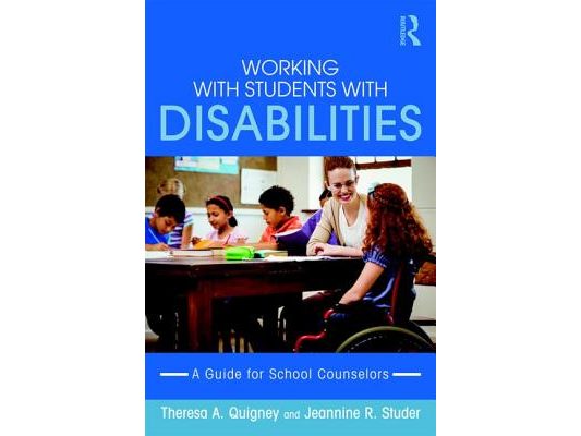 Working with Students with Disabilities: A Guide for Professional School Counselors
