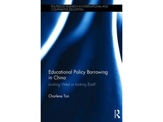Educational Policy Borrowing in China: Looking West or looking East?