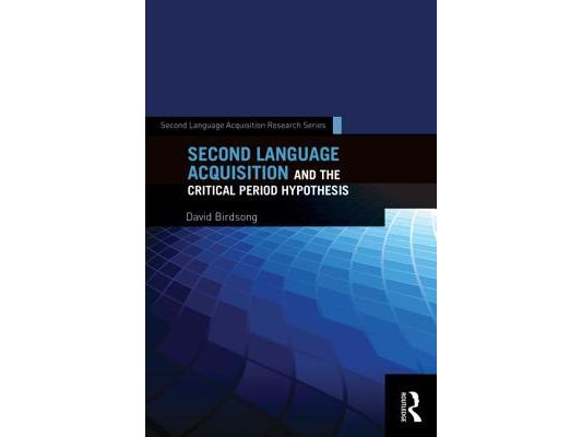 Second Language Acquisition and the Critical Period Hypothesis
