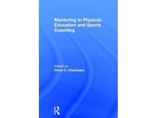 Mentoring in Physical Education and Sports Coaching