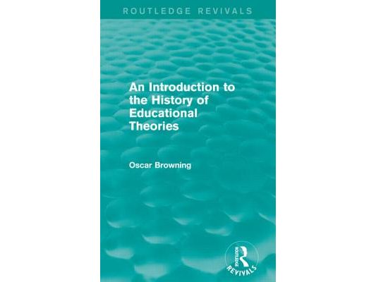 An Introduction to the History of Educational Theories (Routledge Revivals)