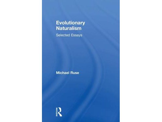 Evolutionary Naturalism: Selected Essays