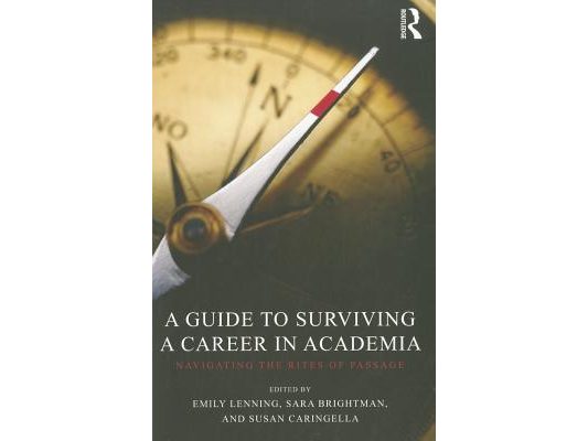 A Guide to Surviving a Career in Academia: Navigating the Rites of Passage