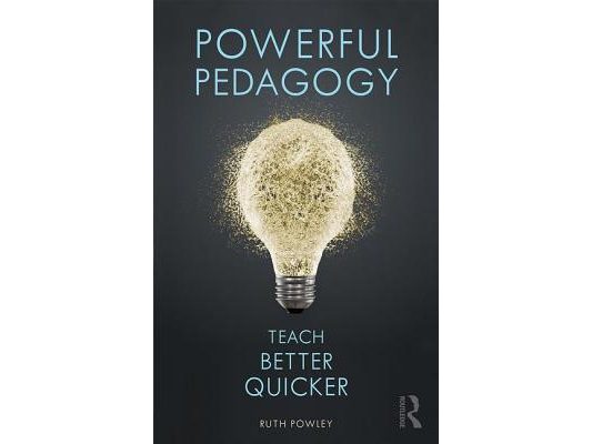 Powerful Pedagogy: Teach Better Quicker