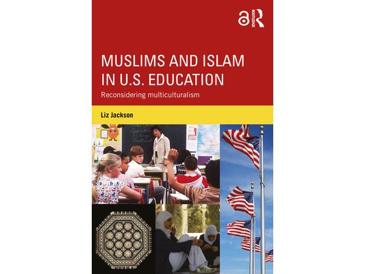 Muslims and Islam in U.S. Education: Reconsidering multiculturalism