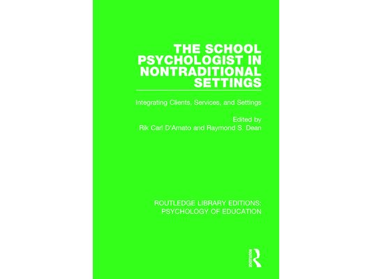 The School Psychologist in Nontraditional Settings: Integrating Clients, Services, and Settings