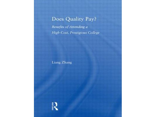 Does Quality Pay?: Benefits of Attending a High-Cost, Prestigious College
