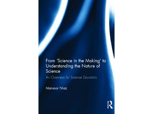 From 'Science in the Making' to Understanding the Nature of Science: An Overview for Science Educators