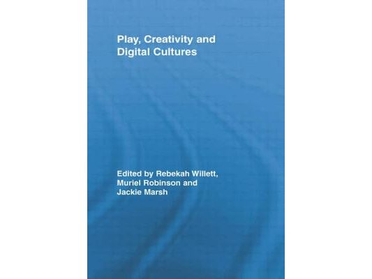 Play, Creativity and Digital Cultures