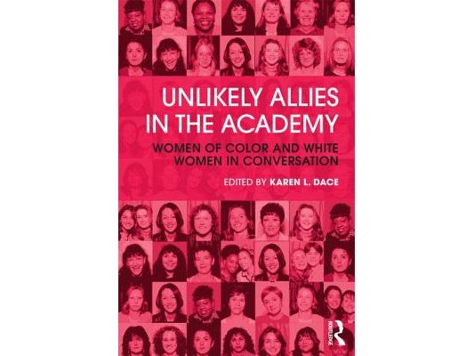 Unlikely Allies in the Academy: Women of Color and White Women in Conversation