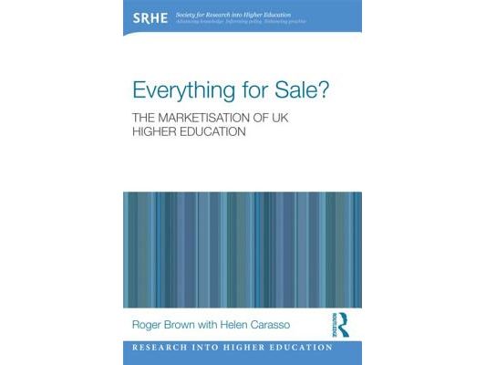 Everything for Sale? The Marketisation of UK Higher Education