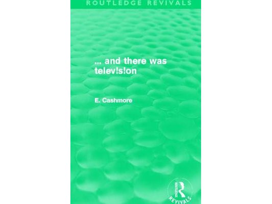 ... and there was television (Routledge Revivals)