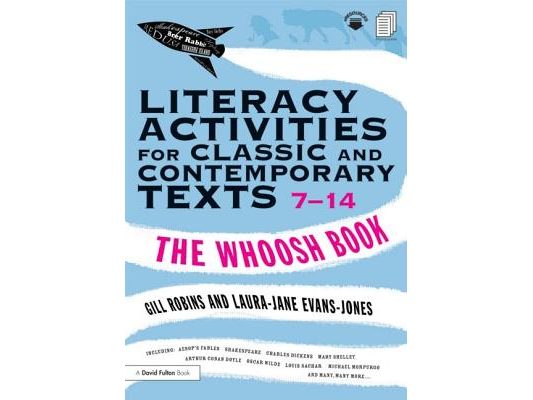 Literacy Activities for Classic and Contemporary Texts 7-14: The Whoosh Book
