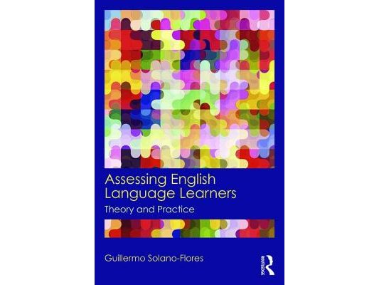 Assessing English Language Learners: Theory and Practice