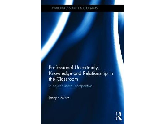 Professional Uncertainty, Knowledge and Relationship in the Classroom: A psychosocial perspective