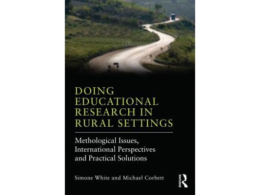 Doing Educational Research in Rural Settings: Methodological issues, international perspectives and practical solutions