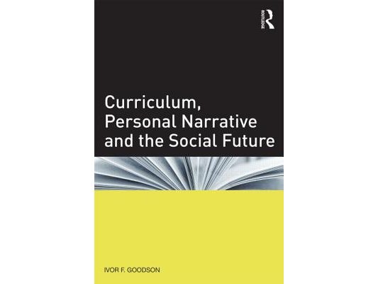Curriculum, Personal Narrative and the Social Future
