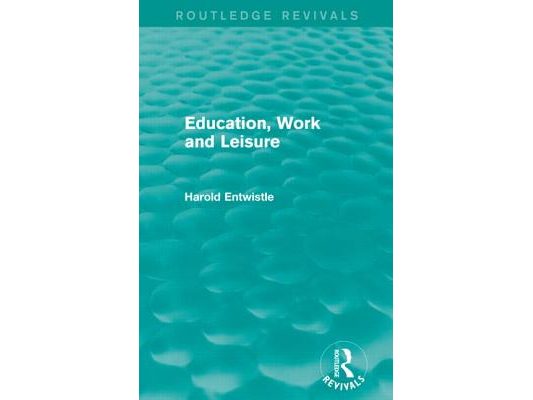 Education, Work and Leisure (Routledge Revivals)