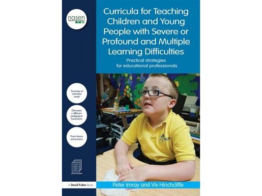 Curricula for Teaching Children and Young People with Severe or Profound and Multiple Learning Difficulties: Practical strategies for educational prof